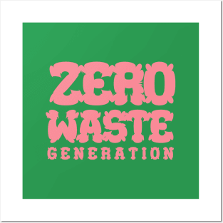 ZERO WASTE GENERATION Posters and Art